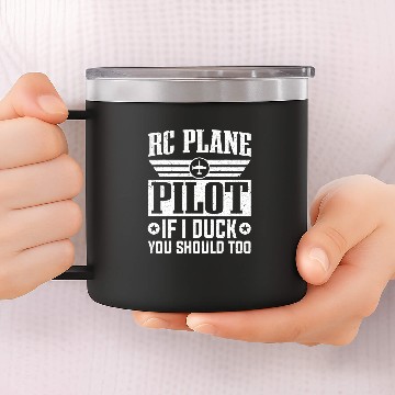 Discover RC Plane Pilot If I Duck You Too Aviation Model 14oz Stainless Steel Tumblers