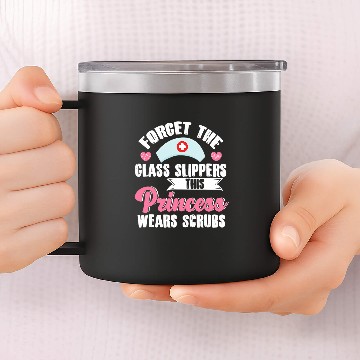 Discover Forget The Glass Slippers nurses Future nurses Nursing Student Zip 14oz Stainless Steel Tumblers