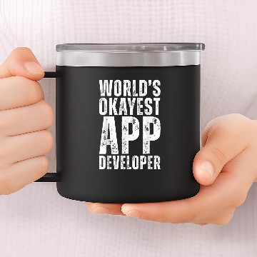 Discover Worlds Okayest App Developer Funny Programmer Job 14oz Stainless Steel Tumblers