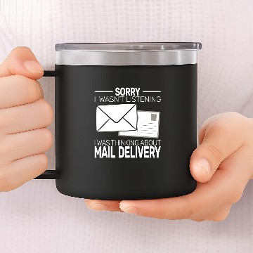 Discover Sorry I wasnt Listening postal worker Mail carrier 14oz Stainless Steel Tumblers