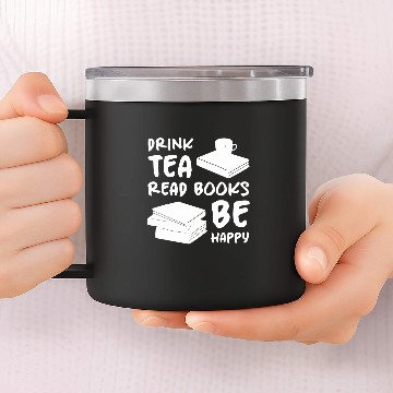 Discover Drink Tea Read Books Be Happy Tea Lover 4 Baseball Tees 14oz Stainless Steel Tumblers