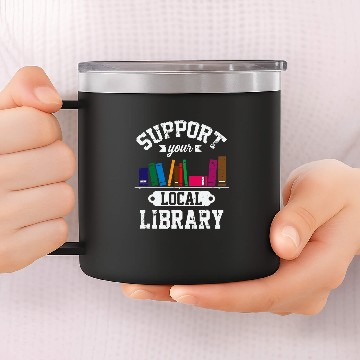 Discover Support Local Library Bookworm Reader Librarian Literature 14oz Stainless Steel Tumblers