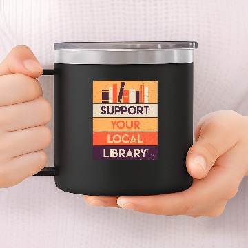 Discover Support Your Local Library Book Lover Reader Librarian Gift 1 14oz Stainless Steel Tumblers