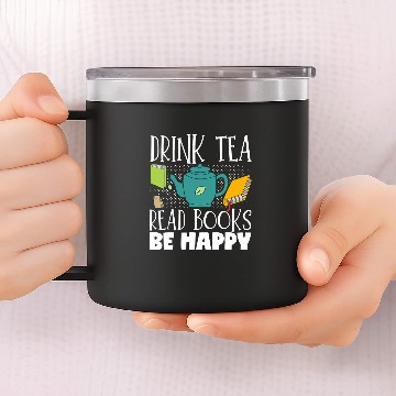 Discover Drink Tea Read Books Be Happy Reading Book Reader Baseball Tees 14oz Stainless Steel Tumblers