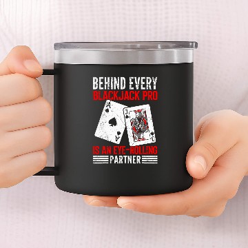 Discover Casino BEHIND EVERY BLACKJACK PLAYER Funny Blackjack 14oz Stainless Steel Tumblers