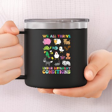 Discover We All Thrive Under Different Conditions Autism Teacher 14oz Stainless Steel Tumblers