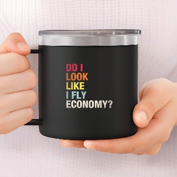 Discover Do I Look Like I Fly Economy Funny vintagess Traveling Flyer 1 14oz Stainless Steel Tumblers