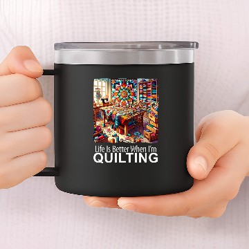 Discover Life Is Better When I m Quilting Patchwork Quilt 14oz Stainless Steel Tumblers