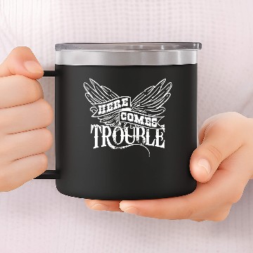 Discover Here Comes Trouble w 14oz Stainless Steel Tumblers