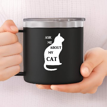 Discover Ask Me About My Cat 14oz Stainless Steel Tumblers