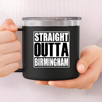 Discover Straight Outta Birmingham 14oz Stainless Steel Tumblers