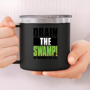 Discover DRAIN THE SWAMP 14oz Stainless Steel Tumblers