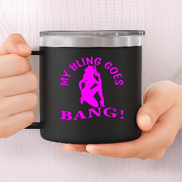 Discover My Bling Goes BANG 14oz Stainless Steel Tumblers
