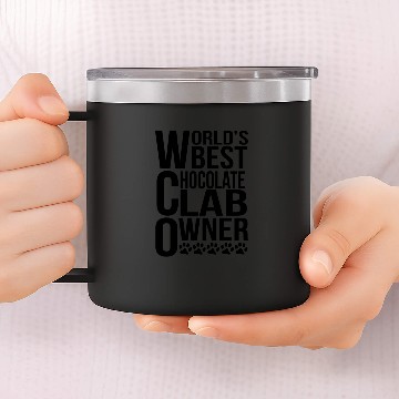 Discover World's Best Chocolate Lab Owner 14oz Stainless Steel Tumblers