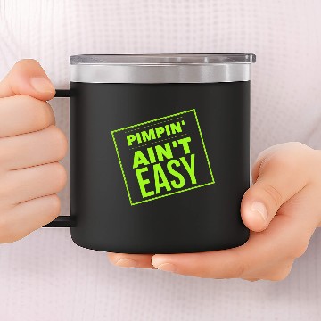 Discover Pimpin' Ain't Easy 14oz Stainless Steel Tumblers