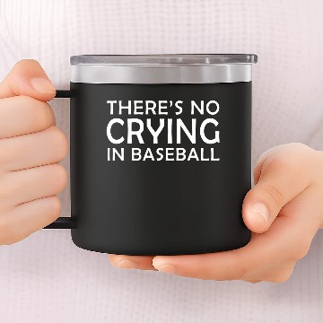 Discover BASEBALL - THERE'S NO CRYING IN BASEBALL 14oz Stainless Steel Tumblers