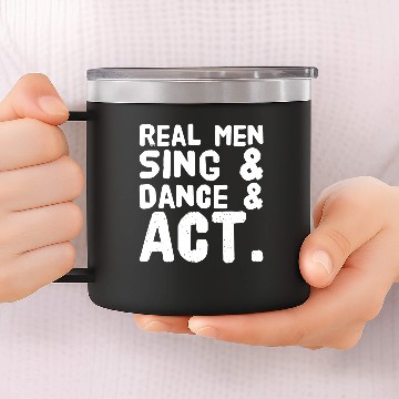 Discover Dance - Real men sing dance 14oz Stainless Steel Tumblers