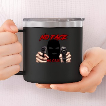 Discover No Face No Case 14oz Stainless Steel Tumblers