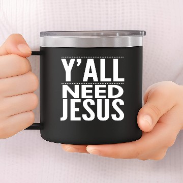 Discover Y'ALL NEED JESUS - FUNNY CHRISTIAN GIFTS - BIBLE 14oz Stainless Steel Tumblers