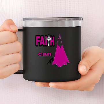 Discover Faith can move mountains 14oz Stainless Steel Tumblers