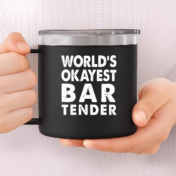 Discover World's Okayest Bartender Bar Coffee Restaurant 14oz Stainless Steel Tumblers