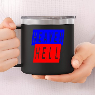 Discover heaven hell 14oz Stainless Steel Tumblers