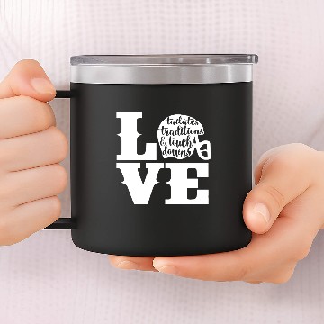 Discover Love tailates tradition and touch downs 14oz Stainless Steel Tumblers