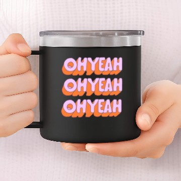 Discover OH YEAH 14oz Stainless Steel Tumblers