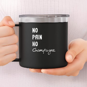 Discover No Pain No Champagne 14oz Stainless Steel Tumblers