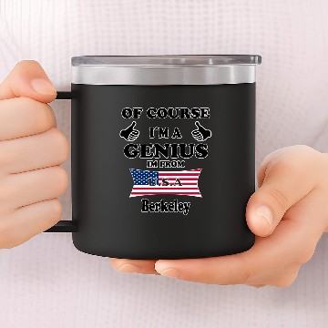Discover Ofcourse im a genius im from USA Berkeley 14oz Stainless Steel Tumblers