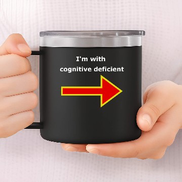Discover I'm with stupid, (Cognitive deficient) 14oz Stainless Steel Tumblers