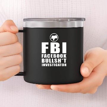 Discover FBI Facebook Bullshit Investigator 14oz Stainless Steel Tumblers