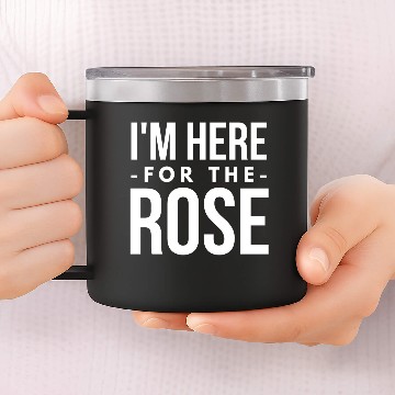 Discover I'm here for the Rose 14oz Stainless Steel Tumblers