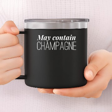 Discover May contain Champagne 14oz Stainless Steel Tumblers