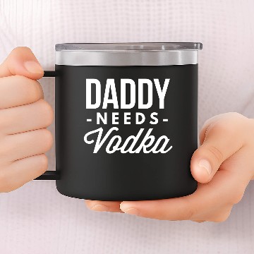 Discover Daddy needs Vodka 14oz Stainless Steel Tumblers