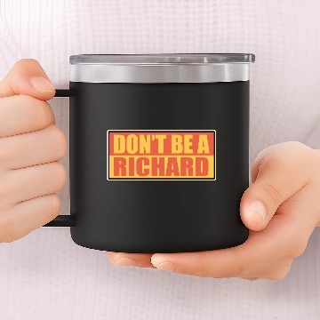 Discover Dont be a richard 14oz Stainless Steel Tumblers