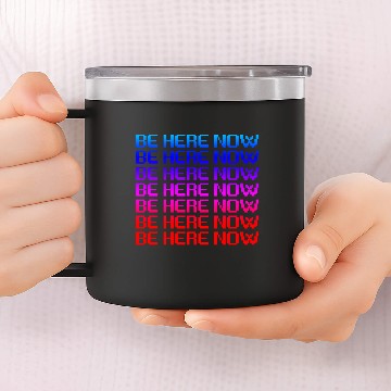 Discover Be Here Now 14oz Stainless Steel Tumblers