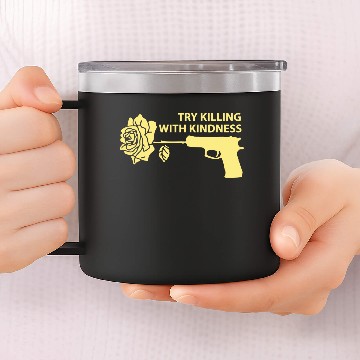 Discover Killing with Kindness 14oz Stainless Steel Tumblers