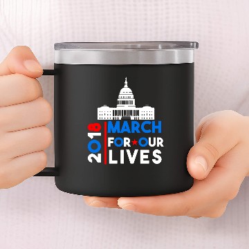Discover March For Our Lives March 24 2018 Washington DC 14oz Stainless Steel Tumblers