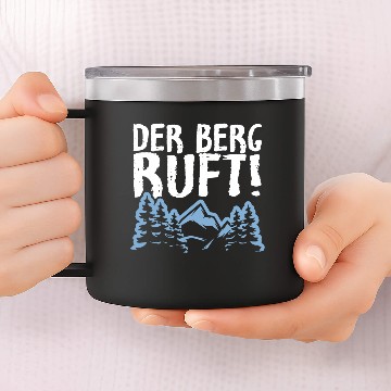 Discover Der Berg Ruft The mountain is calling 14oz Stainless Steel Tumblers