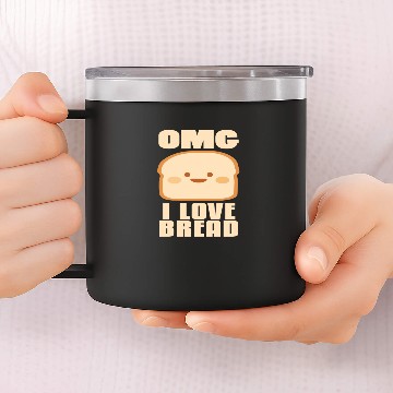 Discover OMG I Love Bread Funny Random Oh My Gosh Basic 14oz Stainless Steel Tumblers