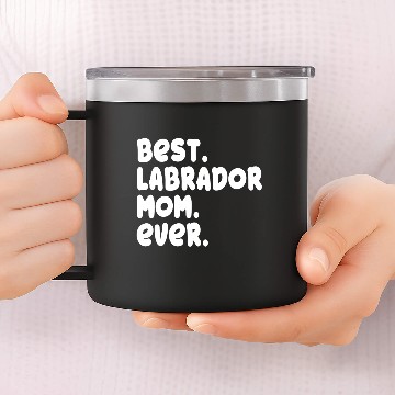 Discover Best Labrador Mom Ever Proud Mistress Owner Gift 14oz Stainless Steel Tumblers