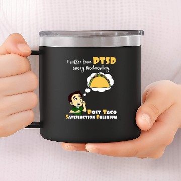 Discover PTSD Sufferer Every Wednesday Tacos 14oz Stainless Steel Tumblers