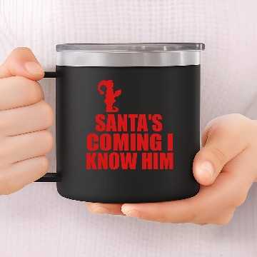 Discover santas coming i know him elf 14oz Stainless Steel Tumblers