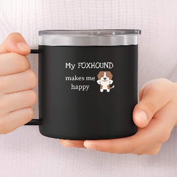Discover My Foxhound Makes Me Happy 14oz Stainless Steel Tumblers