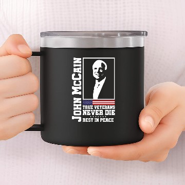 Discover John McCain true veterans never die 14oz Stainless Steel Tumblers