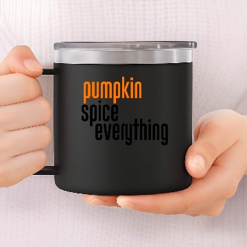 Discover Pumpkin spice everything 14oz Stainless Steel Tumblers