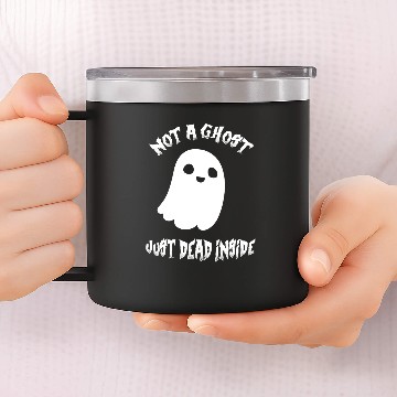 Discover Not a Ghost, Just Dead Inside 14oz Stainless Steel Tumblers