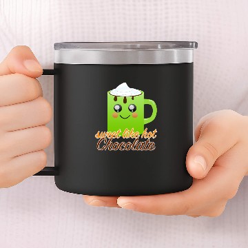 Discover sweet like hot chocolate 14oz Stainless Steel Tumblers
