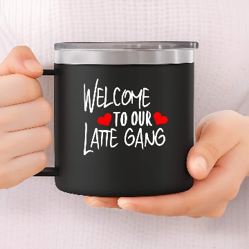 Discover Welcome To Our Latte Gang 14oz Stainless Steel Tumblers